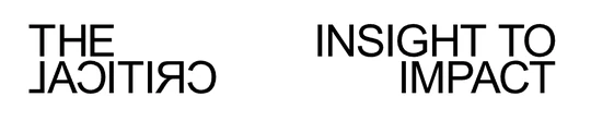 The Critical — Insight to Impact